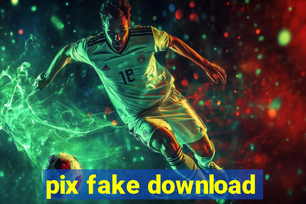 pix fake download